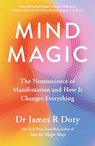 Doty, Dr James - Mind Magic: The Neuroscience of Manifestation and How It Changes Everything - Preis vom 01.10.2026 17:08:56 h