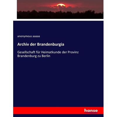 Archiv der Brandenburgia, Taschenbuch von Anonymous aaaaa, Hansebooks, 978-3-7436-1470-3