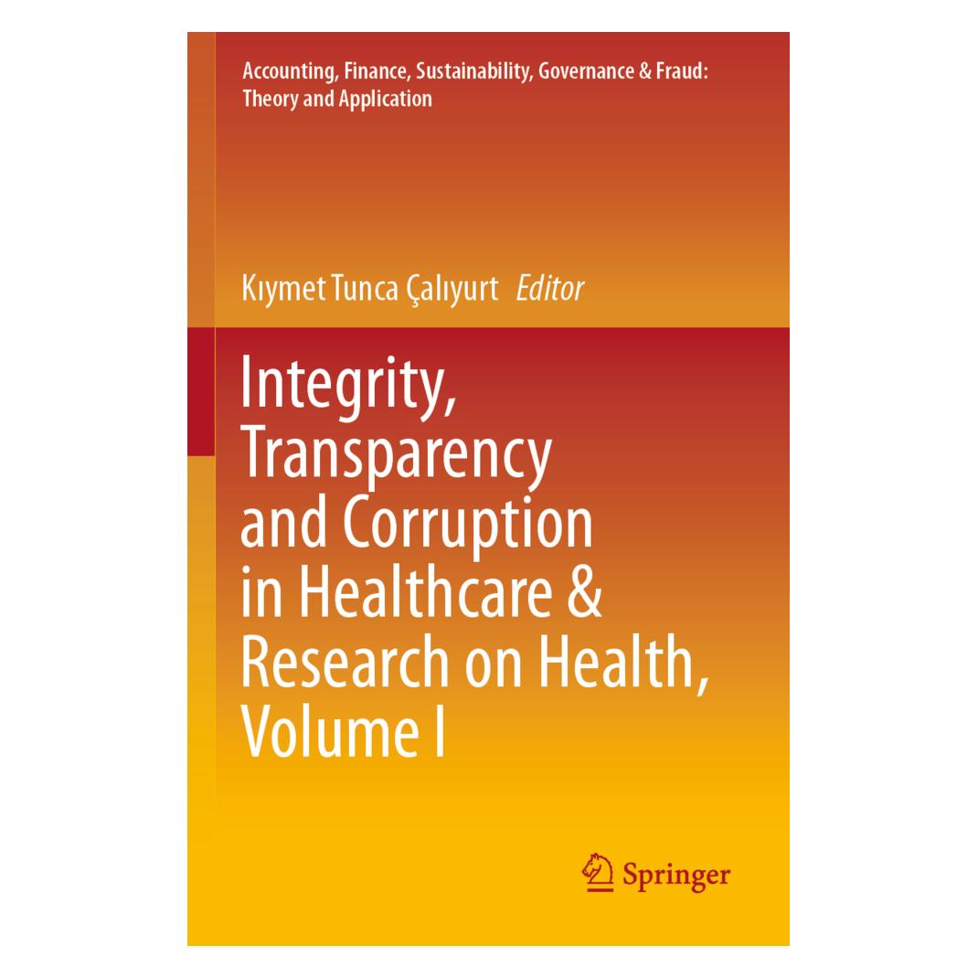 Springer Integrity, Transparency and Corruption in Healthcare & Research on Health, Volume I (Englisch, Softcover, Kiymet Tunca Çaliyurt) (56176371)