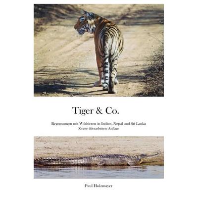 Tiger & Co., Taschenbuch von Paul Holzmayer, Epubli, 978-3-7418-5850-5