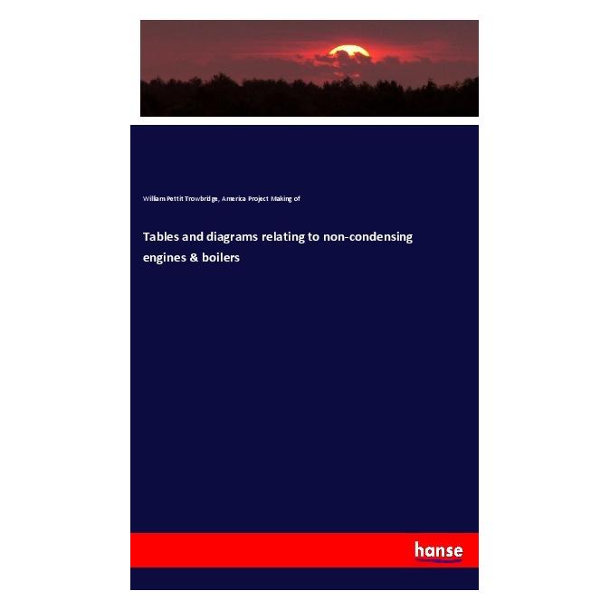 Hansebooks Tables and diagrams relating to non-condensing engines & boilers (Englisch, Softcover, William Pettit Trowbridge) (57144521)