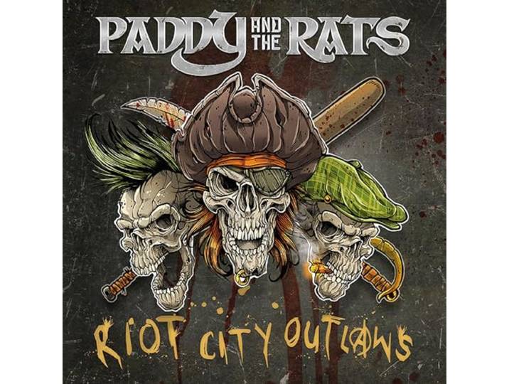 Paddy And The Rats - Riot City Outlaws