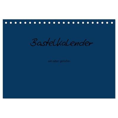Bastelkalender - Dunkelblau (Tischkalender 2027 DIN A5 quer), CALVENDO Monatskalender