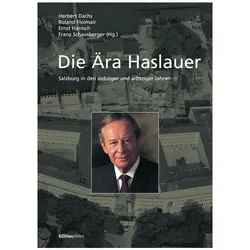 Die Ära Haslauer, Fachbücher von Franz Schausberger, Herbert Dachs, Roland Floimair