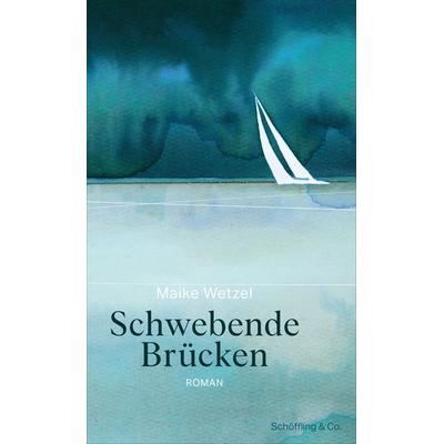 Schwebende Brücken, Paperback von Maike Wetzel, Schöffling