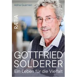 Gottfried Solderer. Ein Leben für die Vielfalt, Biografien von Adina Guarnieri