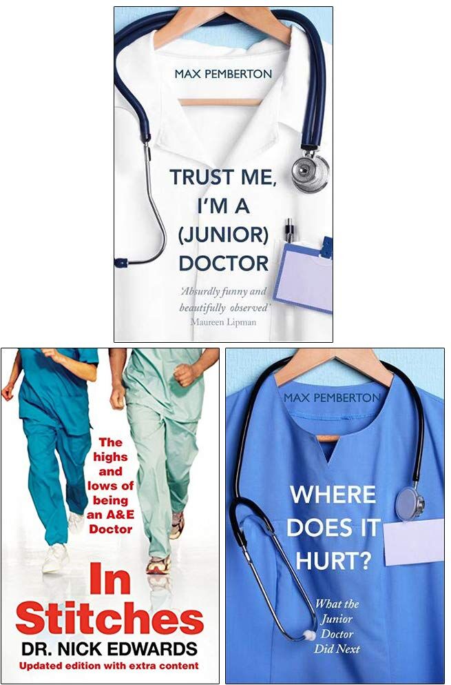 Various Publishers Trust Me I'm A Junior Doctor, In Stitches & Where Does It Hurt - Max Pemberton & Nick Edwards - 3 Book NHS Memoir Collection Set - New Paperback