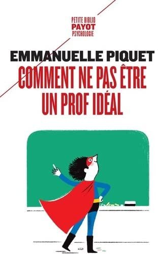 Emmanuelle Piquet - Comment ne pas être un prof idéal - Preis vom 19.10.2026 19:33:35 h
