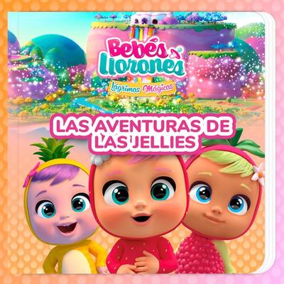 Las aventuras de Las Jellies (en Español Latino) - Bebés Llorones,Kitoons en Español, Audio, 9788419576873