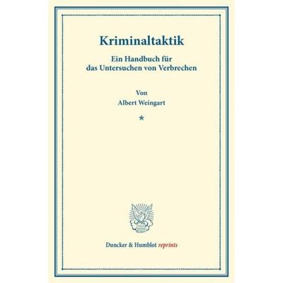 Kriminaltaktik., Taschenbuch von Albert Weingart, Duncker & Humblot, 978-3-428-17152-1