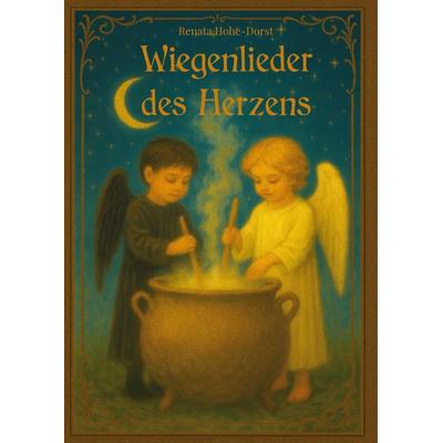 Wiegenlieder des Herzens, Gebundene Ausgabe von Renata Hohe-Dorst, Tredition, 978-3-384-77150-6
