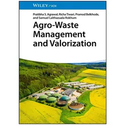 Agro-Waste Management and Valorization, Fachbücher von Pramod Belkhode, Richa Tiwari, Pratibha S. Agrawal, Samuel Lalthazuala Rokhum