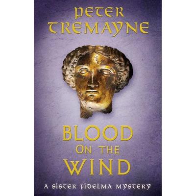 Blood on the Wind, Gebundene Ausgabe von Peter Tremayne, Headline Book, 978-1-03-542316-3