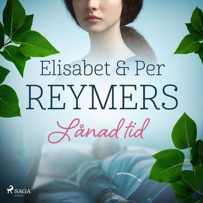 Lånad tid - Elisabet Reymers,Per Reymers, Audio, 9788711970171