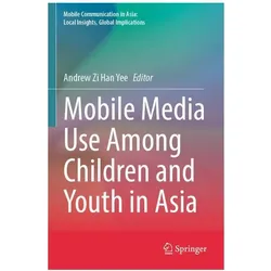 Mobile Media Use Among Children and Youth in Asia, Fachbücher