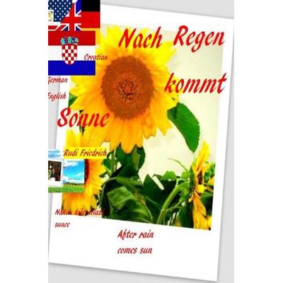 Nach Regen kommt Sonne After rain comes sun, Taschenbuch von Augsfeld Hassfurt Knetzgau,Rudi Friedrich,Powerful Glory, Epubli, 978-3-7541-3517-4