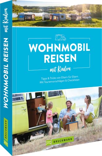 Angela Misslbeck - Camping Handbuch: Wohnmobilreisen mit Kindern Tipps & Tricks von Eltern für Eltern: Mit Tourenvorschlägen & Checklisten - Preis vom 12.10.2026 11:37:12 h
