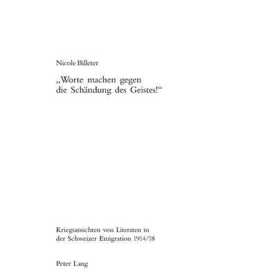 'Worte machen gegen die Schändung des Geistes!'; Taschenbuch von Nicole Billeter, Peter Lang AG, Internationaler Verlag der Wissenschaften,