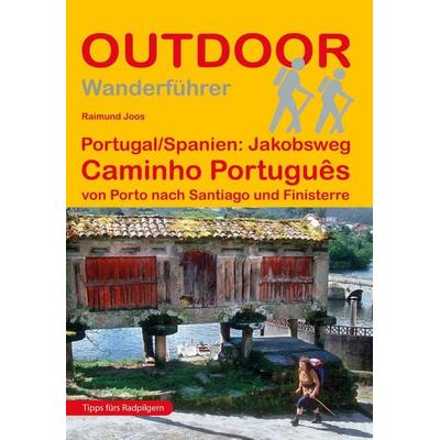 Portugal Spanien: Jakobsweg Caminho Português von Porto nach Santiago und Finisterre, Taschenbuch von Raimund Joos, Stein, Conrad, Verlag,