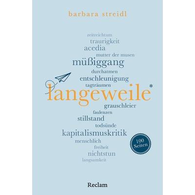 Langeweile. 100 Seiten, Taschenbuch von Barbara Streidl, Reclam, Philipp, 978-3-15-020453-5