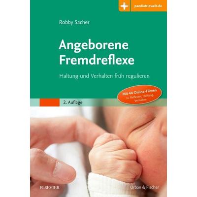 Angeborene Fremdreflexe, Gebundene Ausgabe von Robby Sacher, Urban & Fischer in Elsevier, 978-3-437-21122-5