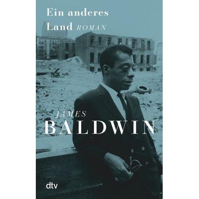 Ein anderes Land, Taschenbuch von James Baldwin, dtv, 978-3-423-14863-4