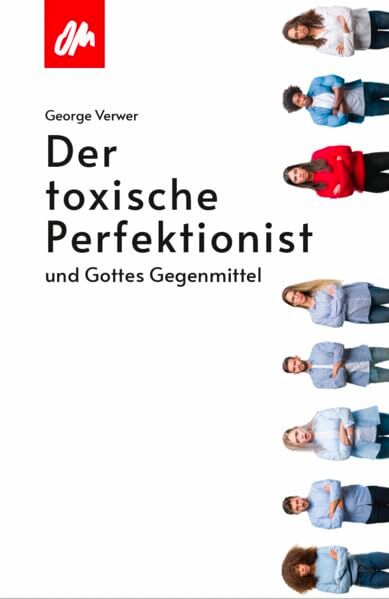 George Verwer - Der toxische Perfektionist: und Gottes Gegenmittel - Preis vom 09.10.2026 07:28:09 h
