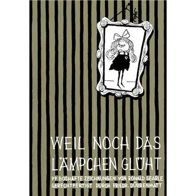 Weil noch das Lämpchen glüht, Gebundene Ausgabe von Ronald Searle, Diogenes Verlag AG, 978-3-257-02119-6