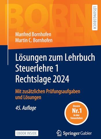 Manfred Bornhofen - Lösungen zum Lehrbuch Steuerlehre 1 Rechtslage 2024: Mit zusätzlichen Prüfungsaufgaben und Lösungen (Bornhofen Steuerlehre 1 LÖ) - Preis vom 30.09.2026 09:01:18 h