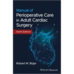 Manual of Perioperative Care in Adult Cardiac Surgery, Fachbücher von Robert M. Bojar