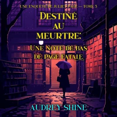 Destiné au meurtre : Une note de bas de page fatale (Une enquête de Juliet Page — tome 5) - Audrey Shine, Audio, 9798261411062