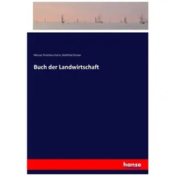 Buch der Landwirtschaft, Sachbücher von Marcus Terentius Varro, Gottfried Grosse