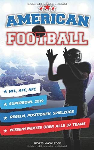 Sports Knowledge - American Football: Regeln, Positionen, Spielzüge/ Superbowl 2019/ NFL, AFC, NFC/ Wissenswertes über alle 32 Teams - Preis vom 30.09.2026 09:01:18 h