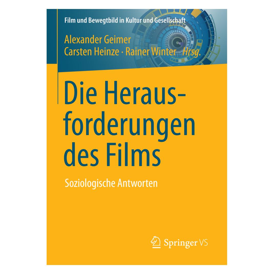 Springer Die Herausforderungen des Films (Deutsch, Softcover, Alexander Geimer, Carsten Heinze, Rainer Winter) (8671203)