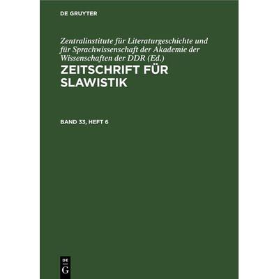Zeitschrift für Slawistik. Band 33, Heft 6, Gebundene Ausgabe von , De Gruyter, 978-3-11-259725-5