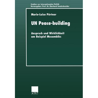 UN Peace-building, Taschenbuch von Marie-Luise Pörtner, Deutscher Universitätsverlag, 978-3-8244-4436-6