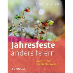 Jahresfeste anders feiern, Sachbücher von Christine Beusch