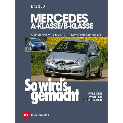 Mercedes A-Klasse / B-Klasse A-Klasse 9/04-4/12 - B-Klasse 7/05-6/11, Taschenbuch von Rüdiger Etzold, Delius Klasing, 978-3-667-13039-6