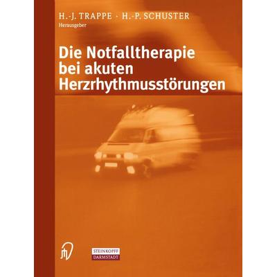 Die Notfalltherapie bei akuten Herzrhythmusstörungen, Taschenbuch von H.-J. Trappe,H.-P. Schuster, Steinkopff, 978-3-7985-1294-8