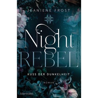 Night Rebel 1 - Kuss der Dunkelheit, Taschenbuch von Jeaniene Frost, Blanvalet