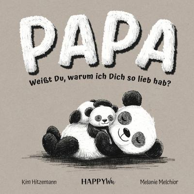 Papa, weißt du, warum ich dich so lieb hab?, Taschenbuch von Kim Hitzemann, HappyWu Verlag, 978-94-038-0030-1