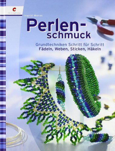 Ingrid Moras - Perlenschmuck. Grundtechniken Schritt für Schritt: Fädeln, Weben, Sticken, Häkeln - Preis vom 12.10.2026 11:37:12 h