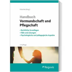 Handbuch Vormundschaft und Pflegschaft, Fachbücher von Kerstin Held, Ute Kuleisa-Binge, Björn Heinz, Reinhard Prenzlow, Helen Sundermeyer, Tobias Fröschle