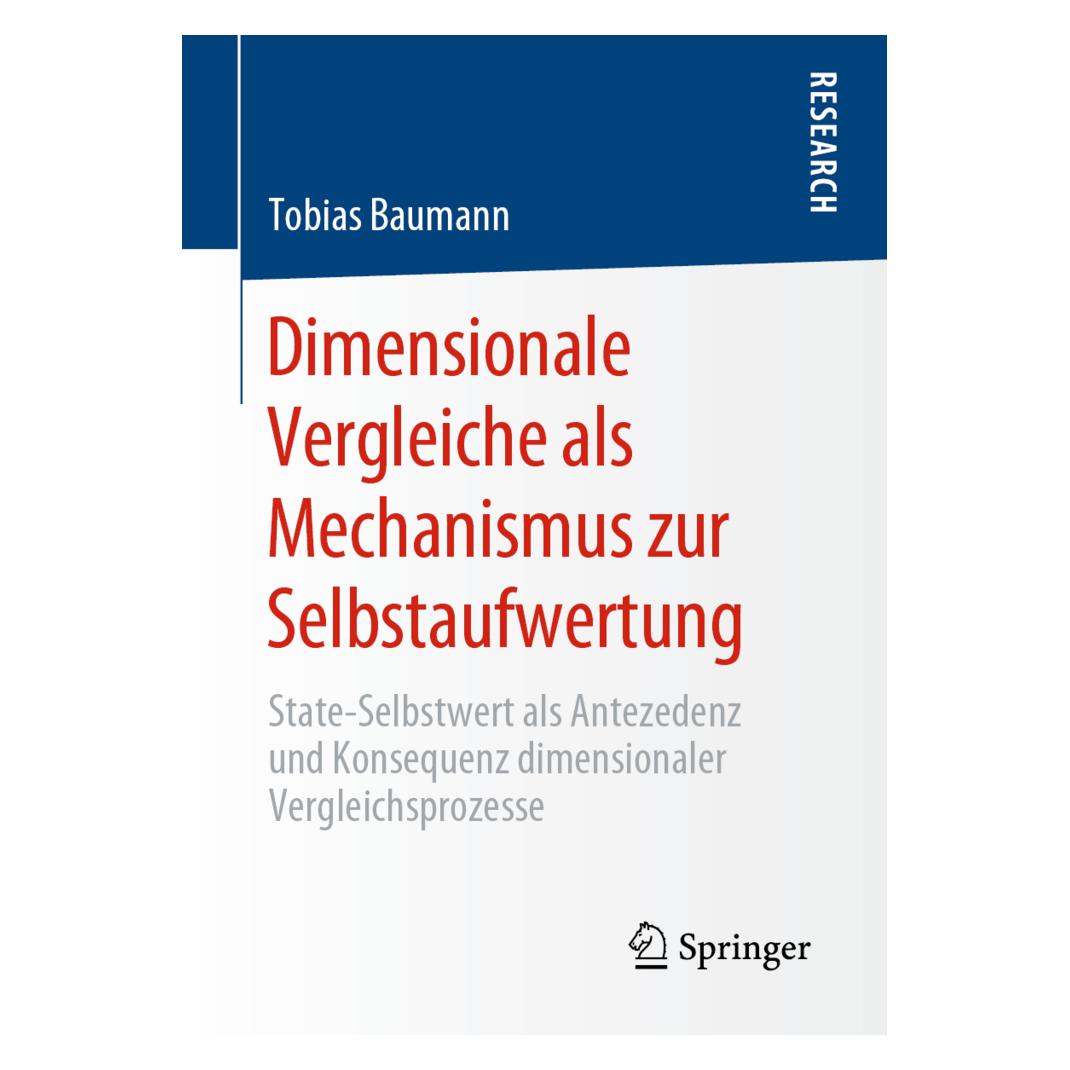 Springer Dimensionale Vergleiche als Mechanismus zur Selbstaufwertung (Deutsch, Tobias Baumann, 2020) (56132261)