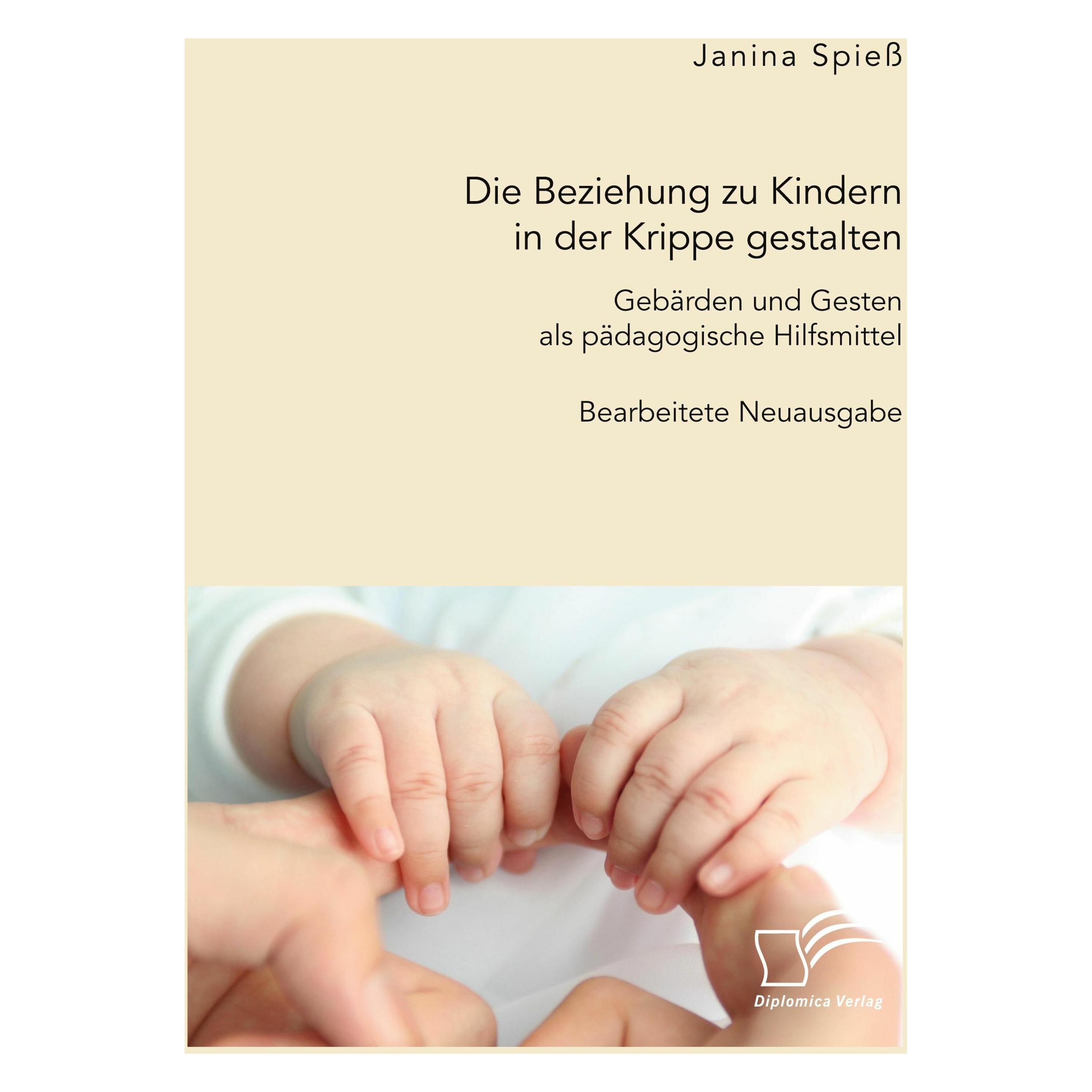 Diplomica Spiess:Die Beziehung zu Kindern in der K (Deutsch, Softcover, Janina Spiess) (43252325)