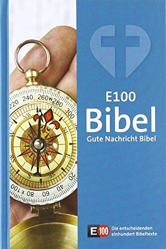 E100 - Gute Nachricht Bibel: Ohne die Spätschriften des Alten Testaments; mit E100 Bibelleseplan und Sonderseiten - Preis vom 02.10.2026 23:42:20 h