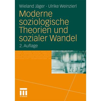 Moderne soziologische Theorien und sozialer Wandel, Taschenbuch von Wieland Jäger,Ulrike Weinzierl, VS Verlag für Sozialwissenschaften,