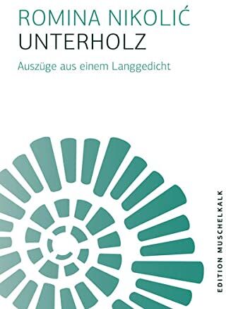 Romina Nikolić - Unterholz: Auszüge aus einem Langgedicht (Edition Muschelkalk der Literarischen Gesellschaft Thüringen e.V.) - Preis vom 30.09.2026 09:01:18 h