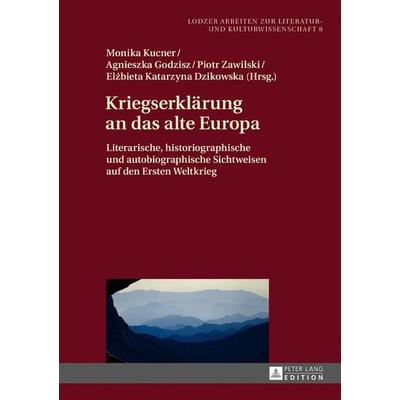 Kriegserklärung an das alte Europa, Gebundene Ausgabe von , Peter Lang GmbH, Internationaler Verlag der Wissenschaften, 978-3-631-71662-5
