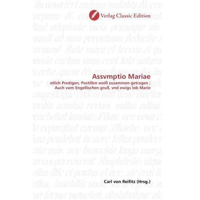 Assvmptio Mariae, Taschenbuch von , Verlag Classic Edition, 978-3-8397-1763-9